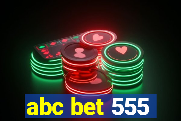 abc bet 555